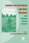 Smallholder Cash Crop Production Under Market Liberation : A New Institutional Economics Perspective - Book