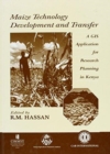 Maize Technology Development and Transfer : A GIS Application for Research in Planning in Kenya - Book