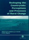 Reshaping the Countryside : Perceptions and Processes of Rural Change - Book