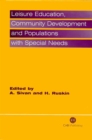 Leisure Education, Community Development and Populations with Special Needs - Book