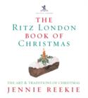 The London Ritz Book of Christmas - Book