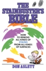 The Stainbuster's Bible : How to Remove All Kinds of Stains From All Kinds of Surfaces - Book