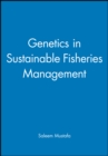 Genetics in Sustainable Fisheries Management - Book