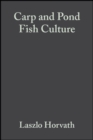 Carp and Pond Fish Culture : Including Chinese Herbivorous Species, Pike, Tench, Zander, Wels Catfish, Goldfish, African Catfish and Sterlet - Book