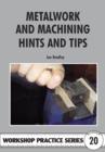 Metalwork and Machining Hints and Tips - Book