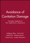 Avoidance of Cavitation Damage : Principles, Methods of Test, Applications, Experience - Book