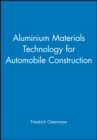 Aluminium Materials Technology for Automobile Construction - Book