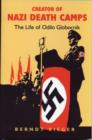 Creator of Nazi Death Camps : The Life of Odilo Globocnik - Book