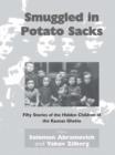 Smuggled In Potato Sacks : Fifty Stories of the Hidden Children of the Kaunas Ghetto - Book