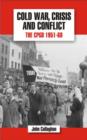 The History of the Communist Party of Great Britain : Cold War, Crisis and Conflict: The CPGB 1951-68 v.5 - Book