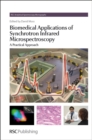 Biomedical Applications of Synchrotron Infrared Microspectroscopy : A Practical Approach - Book