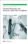 Chemical Reactions and Processes under Flow Conditions - Book