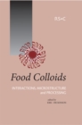 Food Colloids : Interactions, Microstructure and Processing - Book