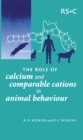 The Role of Calcium and Comparable Cations in Animal Behaviour - Book