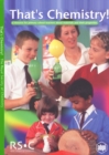 That's Chemistry! : A Resource for Primary School Teachers about Materials and their Properties - Book