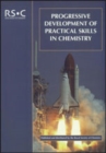 Progressive Development of Practical Skills in Chemistry : A Guide to Early-Undergraduate Experimental Work - Book