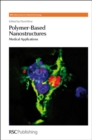 Polymer-based Nanostructures : Medical Applications - Book