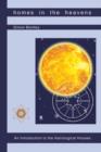 Homes in the Heavens : An Introduction to the Astrological Houses - Book