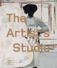 The Artist’s Studio: A Century of the Artist’s Studio 1920–2020 - Book