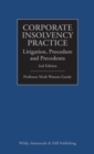 Corporate Insolvency Practice: Litigation, Procedure and Precedents - Book