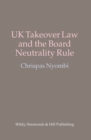 UK Takeover Law and the Board Neutrality Rule - Book