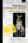 Modernity - An Ethnographic Approach : Dualism and Mass Consumption in Trinidad - Book