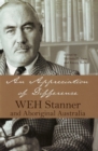 An Appreciation of Difference : WEH Stanner, Aboriginal Australia and Anthropology - Book
