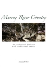 Murray River Country : An Ecological Dialogue with Traditional Owners - Book