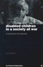 Disabled Children in a Society at War : A casebook from Bosnia - Book
