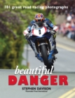 Beautiful Danger : 101 Great Road Racing Photographs, Road Racing Legends 1 - eBook