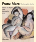 Franz Marc : The Complete Works The Watercolours, Works on Paper, Sculpture and Decorative Arts v. 2 - Book