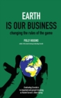 Earth Is Our Business : Changing the Rules of the Game - Book