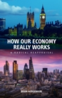 How Our Economy Really Works - eBook