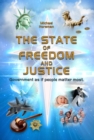 The State of Freedom and Justice : Government as If People Matter Most - Book