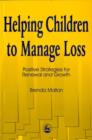 Helping Children to Manage Loss : Positive Strategies for Renewal and Growth - eBook