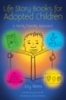 Life Story Books for Adopted Children : A Family Friendly Approach - eBook