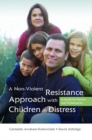 A Non-Violent Resistance Approach with Children in Distress : A Guide for Parents and Professionals - eBook