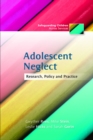 Adolescent Neglect : Research, Policy and Practice - eBook