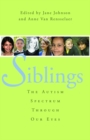 Siblings : The Autism Spectrum Through Our Eyes - eBook