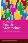 A Guide to Youth Mentoring : Providing Effective Social Support - eBook