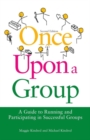 Once Upon a Group : A Guide to Running and Participating in Successful Groups Second Edition - eBook