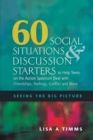 60 Social Situations and Discussion Starters to Help Teens on the Autism Spectrum Deal with Friendships, Feelings, Conflict and More : Seeing the Big Picture - eBook