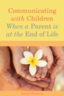 Communicating with Children When a Parent is at the End of Life - eBook