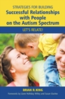 Strategies for Building Successful Relationships with People on the Autism Spectrum : Let's Relate! - eBook