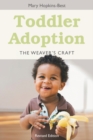 Toddler Adoption : The Weaver's Craft Revised Edition - eBook