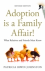 Adoption Is a Family Affair! : What Relatives and Friends Must Know, Revised Edition - eBook