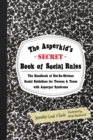 The Asperkid's (Secret) Book of Social Rules : The Handbook of Not-So-Obvious Social Guidelines for Tweens and Teens with Asperger Syndrome - eBook