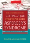 The Complete Guide to Getting a Job for People with Asperger's Syndrome : Find the Right Career and Get Hired - eBook