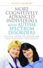 More Cognitively Advanced Individuals with Autism Spectrum Disorders : Autism, Asperger Syndrome and PDD/NOS - the Basics - eBook