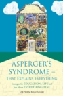 Asperger's Syndrome - That Explains Everything : Strategies for Education, Life and Just About Everything Else - eBook
